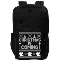 Christmas Is Coming Ugly Sweater Impact Tech Backpack