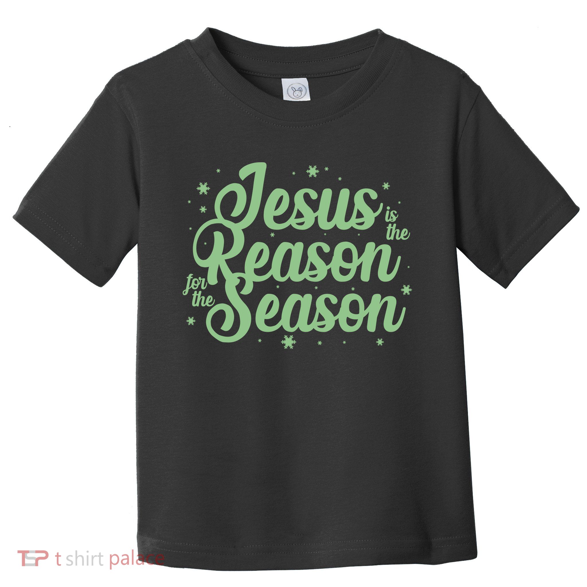 Christmas Jesus Is The Reason For The Season Toddler T-Shirt