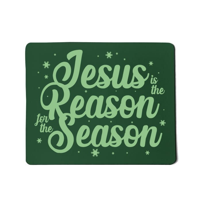 Christmas Jesus Is The Reason For The Season Mousepad