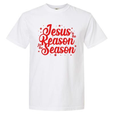 Christmas Jesus Is The Reason For The Season Garment-Dyed Heavyweight T-Shirt