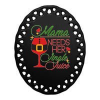 Christmas Mama Needs Her Jingle Juice Wine Ceramic Oval Ornament