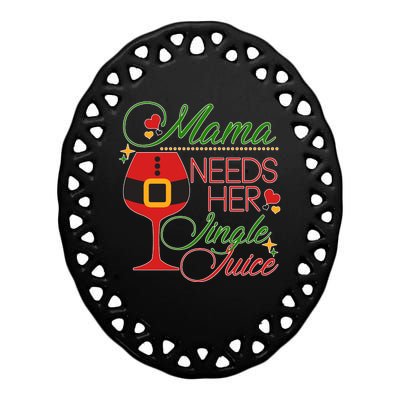 Christmas Mama Needs Her Jingle Juice Wine Ceramic Oval Ornament