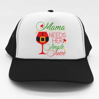 Christmas Mama Needs Her Jingle Juice Wine Trucker Hat