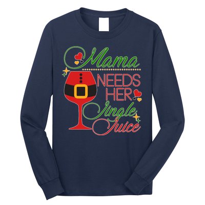 Christmas Mama Needs Her Jingle Juice Wine Long Sleeve Shirt