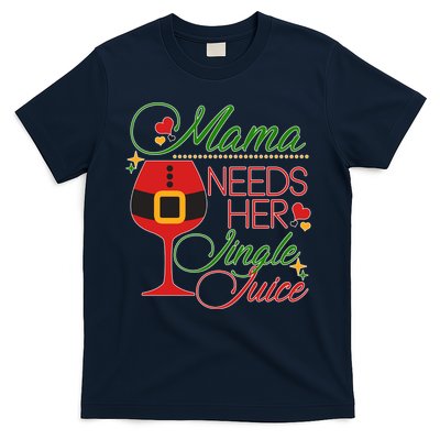 Christmas Mama Needs Her Jingle Juice Wine T-Shirt