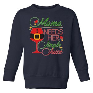 Christmas Mama Needs Her Jingle Juice Wine Toddler Sweatshirt