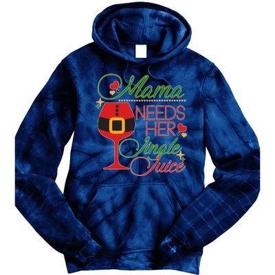 Christmas Mama Needs Her Jingle Juice Wine Tie Dye Hoodie