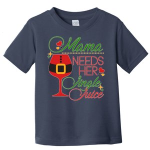 Christmas Mama Needs Her Jingle Juice Wine Toddler T-Shirt