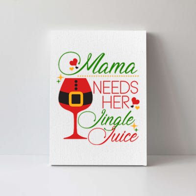 Christmas Mama Needs Her Jingle Juice Wine Canvas