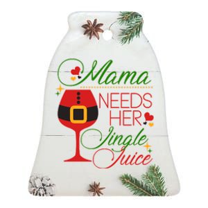 Christmas Mama Needs Her Jingle Juice Wine Ceramic Bell Ornament