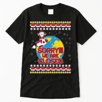Christmas Sorry We Are Closed Santa On Rocket Quarantined Earth Tall T-Shirt