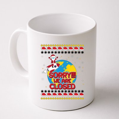 Christmas Sorry We Are Closed Santa On Rocket Quarantined Earth Coffee Mug