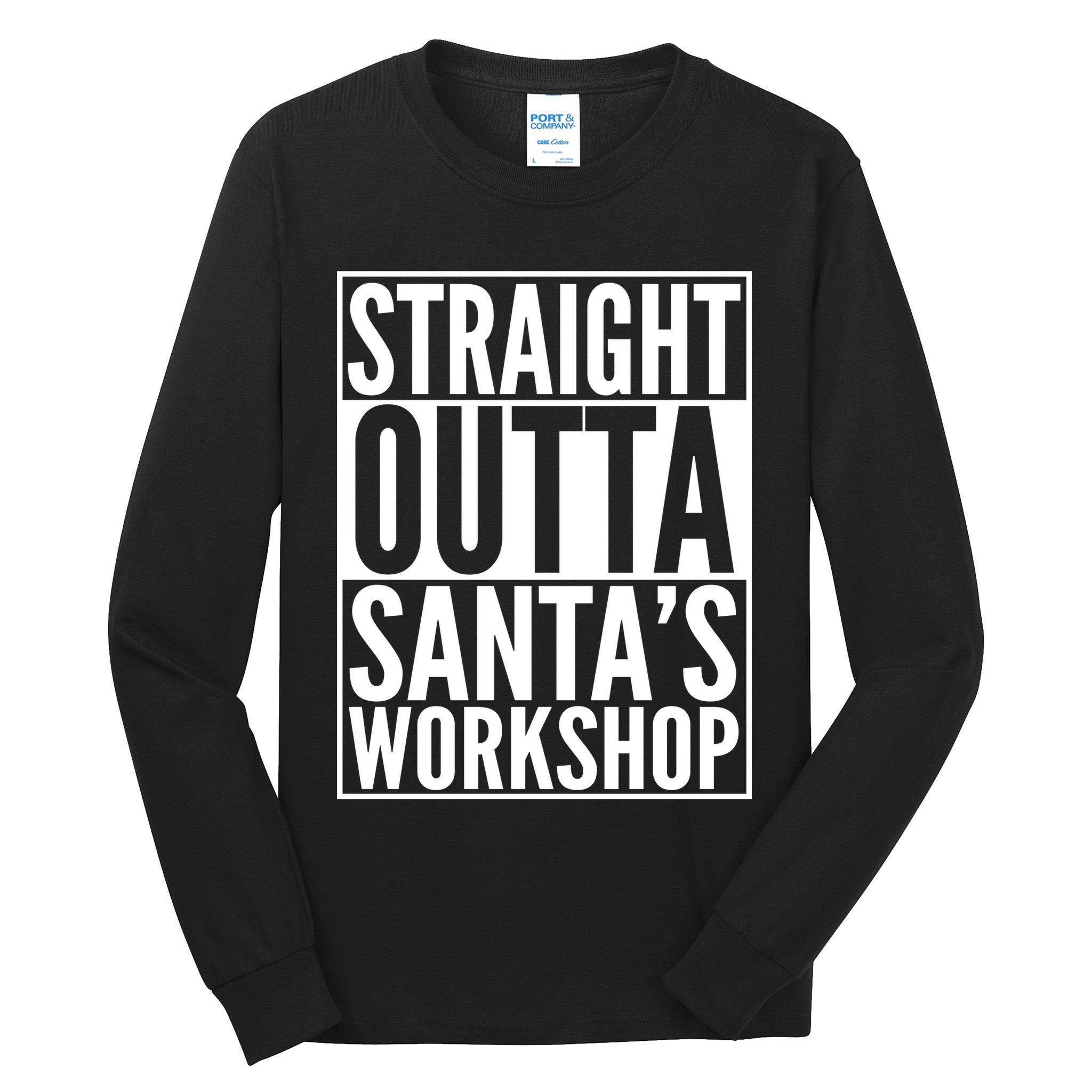 Christmas Straight Outta Santa's Workshop Tall Long Sleeve T-Shirt
