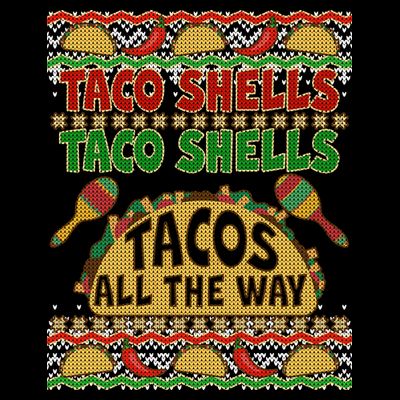Christmas Tacos All The Way Ugly Sweater T-Shirt