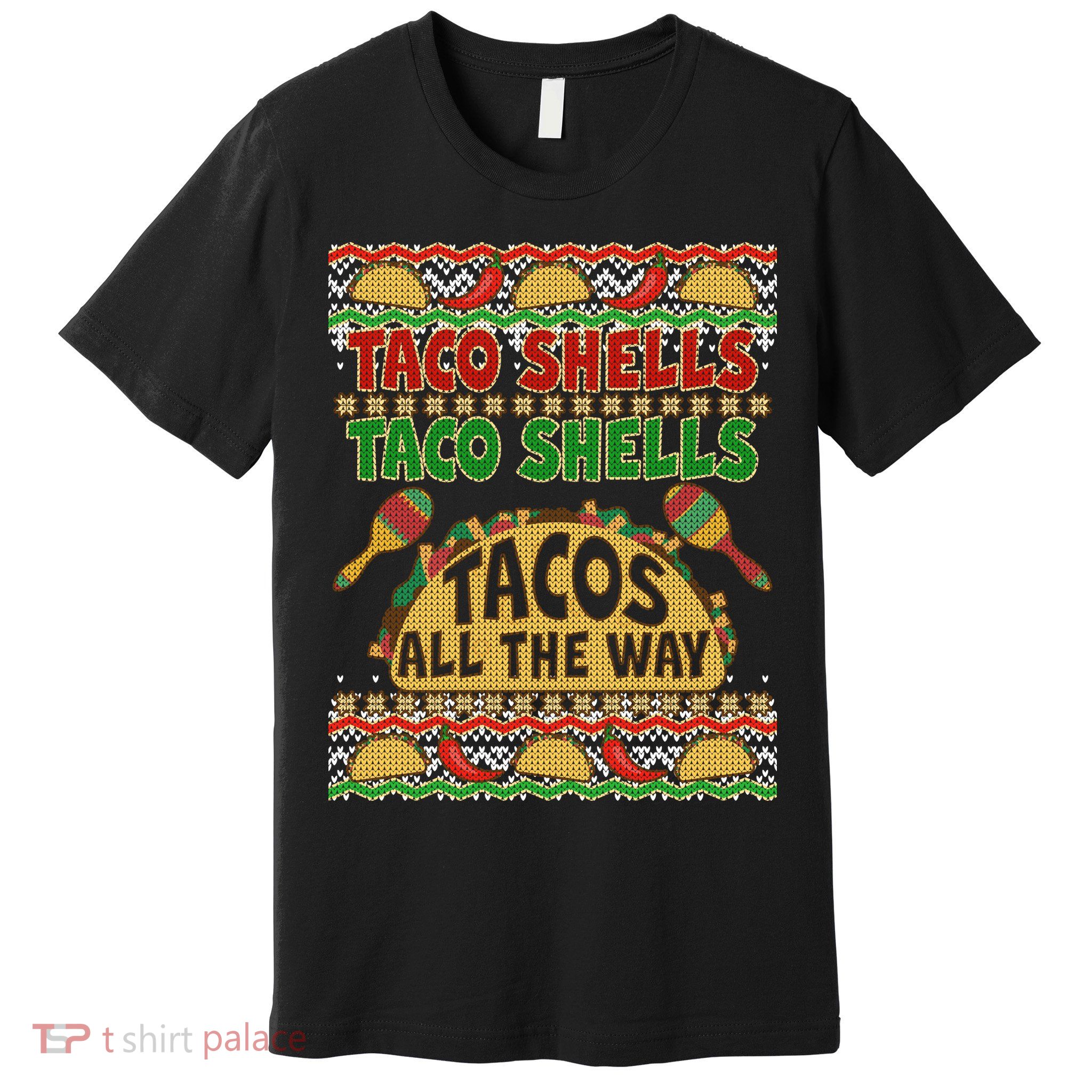 Christmas Tacos All The Way Ugly Sweater Premium T-Shirt