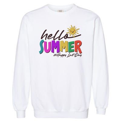 Cute Hello Summer #Happy Last Day Garment-Dyed Sweatshirt