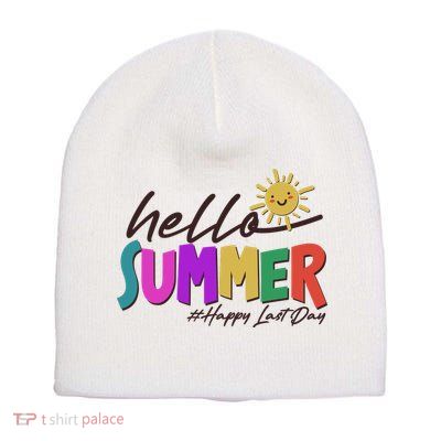 Cute Hello Summer #Happy Last Day Short Acrylic Beanie