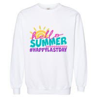Cute Hello Summer #Happy Last Day Garment-Dyed Sweatshirt