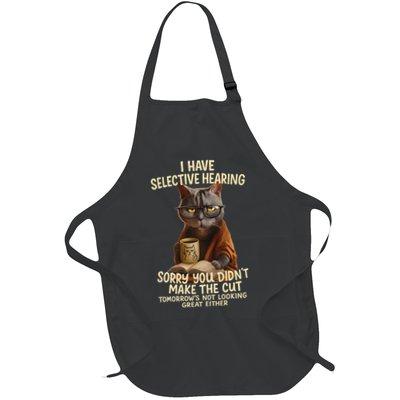 Cat Have Selective Hearing You Didnt Make Cut Funny  Full-Length Apron With Pockets