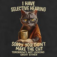 Cat Have Selective Hearing You Didnt Make Cut Funny 0lz3li Cool Comfort Performance Bucket Hat
