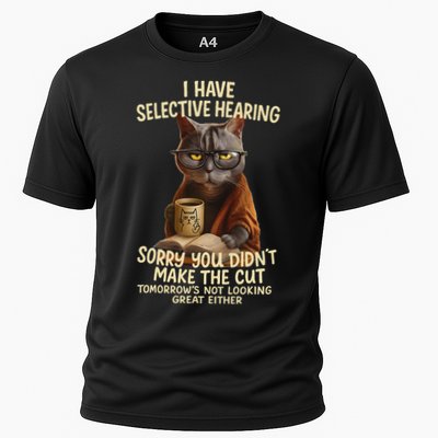Cat Have Selective Hearing You Didnt Make Cut Funny 0lz3li Performance Shirt