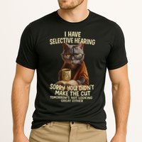 Cat Have Selective Hearing You Didnt Make Cut Funny 0lz3li Performance Shirt