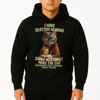 Cat Have Selective Hearing You Didnt Make Cut Funny 0lz3li Hoodie