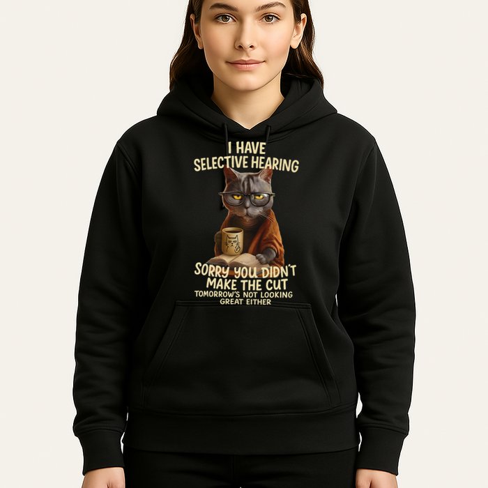Cat Have Selective Hearing You Didnt Make Cut Funny 0lz3li Hoodie