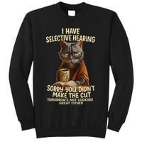 Cat Have Selective Hearing You Didnt Make Cut Funny 0lz3li Sweatshirt
