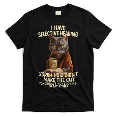 Cat Have Selective Hearing You Didnt Make Cut Funny 0lz3li T-Shirt