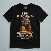 Cat Have Selective Hearing You Didnt Make Cut Funny 0lz3li T-Shirt