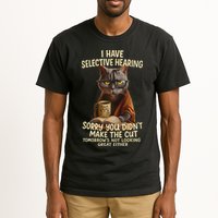 Cat Have Selective Hearing You Didnt Make Cut Funny 0lz3li Tall T-Shirt