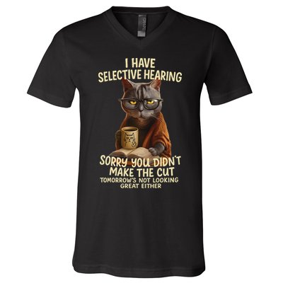 Cat Have Selective Hearing You Didnt Make Cut Funny 0lz3li V-Neck T-Shirt