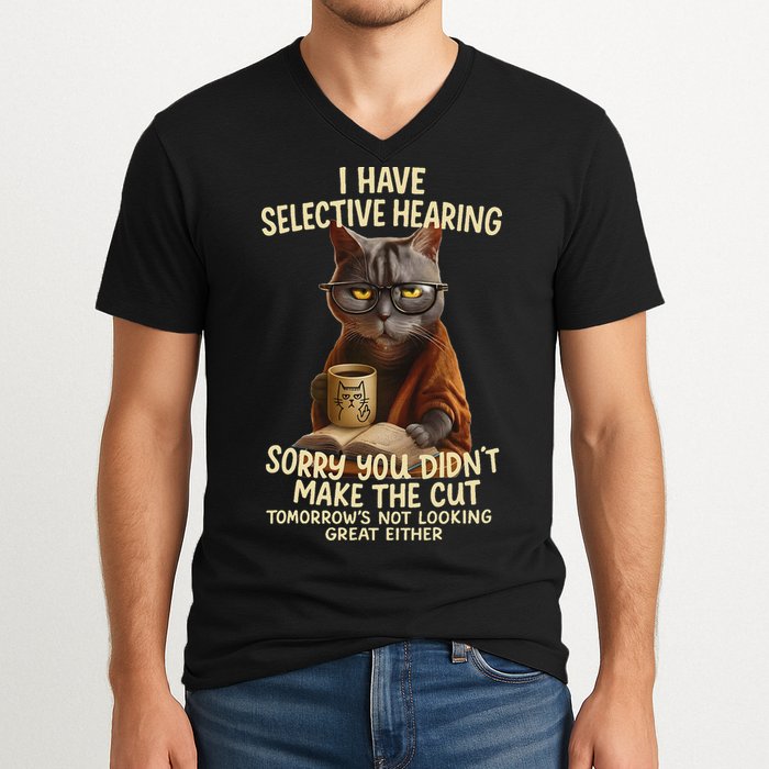 Cat Have Selective Hearing You Didnt Make Cut Funny 0lz3li V-Neck T-Shirt