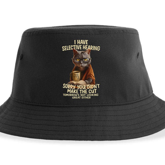 Cat Have Selective Hearing You Didnt Make Cut Funny 0lz3li Sustainable Bucket Hat