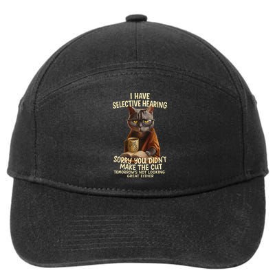 Cat Have Selective Hearing You Didnt Make Cut Funny 0lz3li 7-Panel Snapback Hat