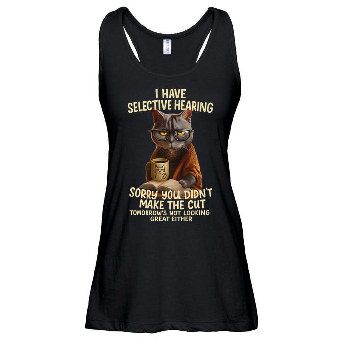 Cat Have Selective Hearing You Didnt Make Cut Funny 0lz3li Ladies Essential Flowy Tank