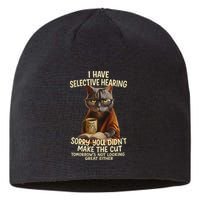 Cat Have Selective Hearing You Didnt Make Cut Funny 0lz3li Sustainable Beanie