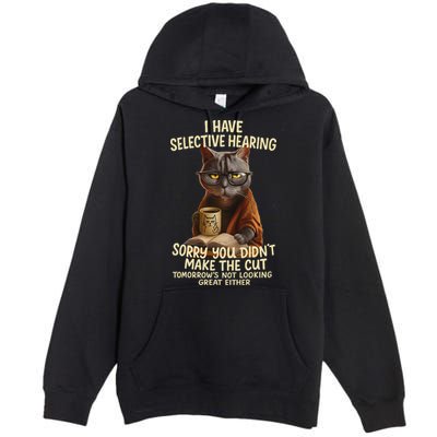 Cat Have Selective Hearing You Didnt Make Cut Funny 0lz3li Premium Pullover Hoodie