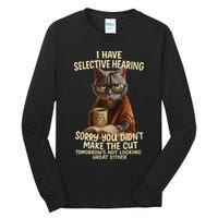 Cat Have Selective Hearing You Didnt Make Cut Funny 0lz3li Tall Long Sleeve T-Shirt