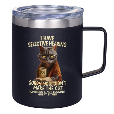 Cat Have Selective Hearing You Didnt Make Cut Funny 0lz3li 12oz Stainless Steel Coffee Mug