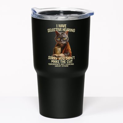 Cat Have Selective Hearing You Didnt Make Cut Funny 0lz3li Tumbler