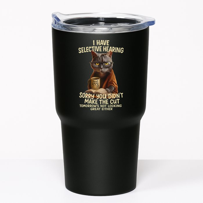 Cat Have Selective Hearing You Didnt Make Cut Funny 0lz3li Tumbler