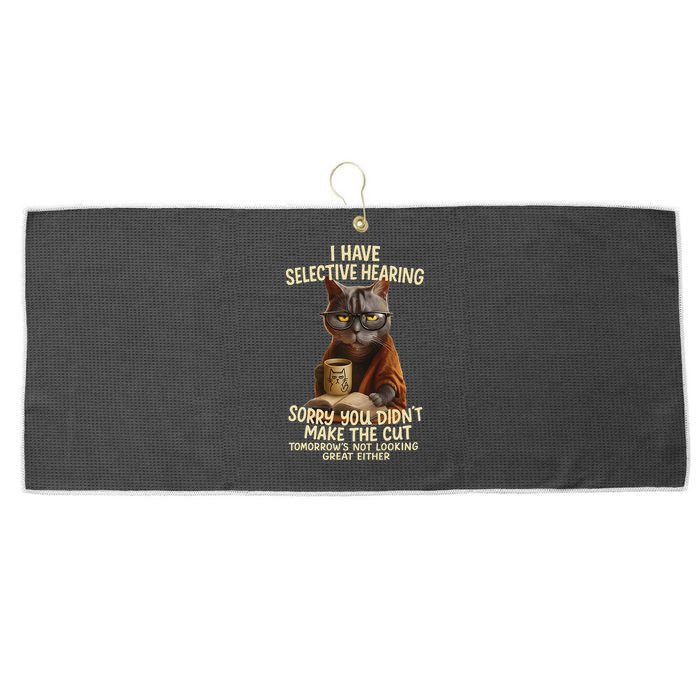 Cat Have Selective Hearing You Didnt Make Cut Funny 0lz3li Large Microfiber Waffle Golf Towel
