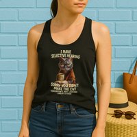 Cat Have Selective Hearing You Didnt Make Cut Funny 0lz3li Womens Tank Top