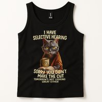 Cat Have Selective Hearing You Didnt Make Cut Funny 0lz3li Tank Top