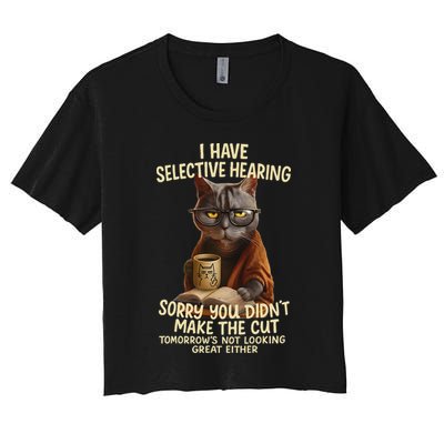 Cat Have Selective Hearing You Didnt Make Cut Funny 0lz3li Crop Top