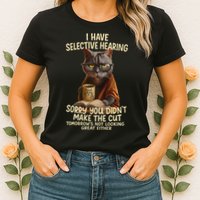Cat Have Selective Hearing You Didnt Make Cut Funny 0lz3li Womens T-Shirt