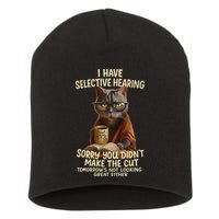 Cat Have Selective Hearing You Didnt Make Cut Funny 0lz3li Short Acrylic Beanie