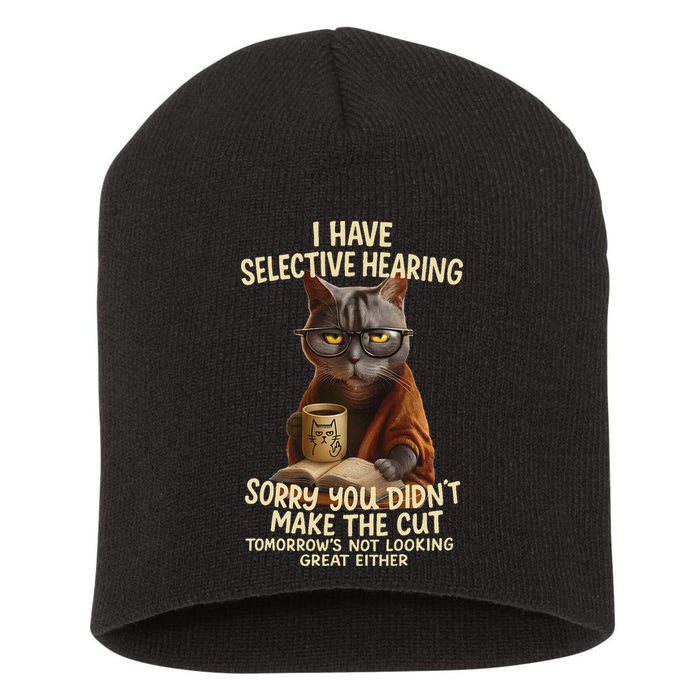 Cat Have Selective Hearing You Didnt Make Cut Funny 0lz3li Short Acrylic Beanie